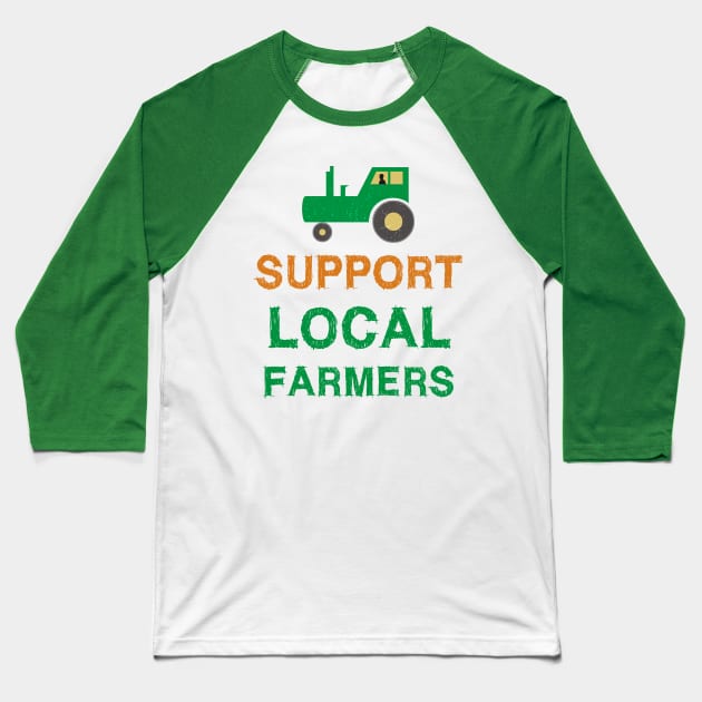 Support Local Farmers Baseball T-Shirt by evisionarts